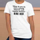 Strong Woman Hire Light T-Shirts