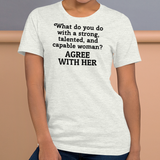 Strong Woman Agree T-Shirts - Light