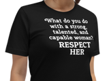 Strong Woman Respect Dark T-Shirts