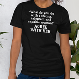 Strong Woman Agree Dark T-Shirts