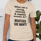 Strong Woman Whatever She Wants T-Shirts - Light