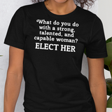 Strong Woman Elect Dark T-Shirts