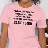 Strong Woman Elect Light T-Shirts