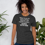 Strong Woman Agree Dark T-Shirts