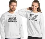 Strong Woman Elect Light Sweatshirts