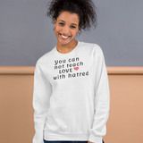 Teach Love Light Sweatshirts