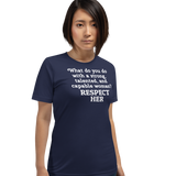 Strong Woman Respect Dark T-Shirts