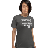 Strong Woman Respect Dark T-Shirts