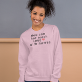 Teach Love Light Sweatshirts
