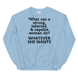 Strong Woman Whatever She Wants Sweatshirts - Light
