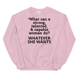 Strong Woman Whatever She Wants Sweatshirts - Light