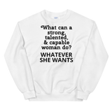 Strong Woman Whatever She Wants Sweatshirts - Light
