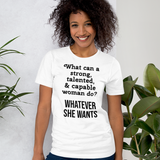 Strong Woman Whatever She Wants T-Shirts - Light