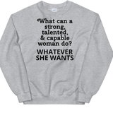 Strong Woman Whatever She Wants Sweatshirts - Light