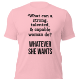 Strong Woman - Whatever She Wants T-Shirts - Light