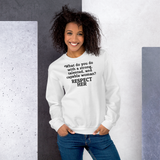 Strong Woman Respect Light Sweatshirts
