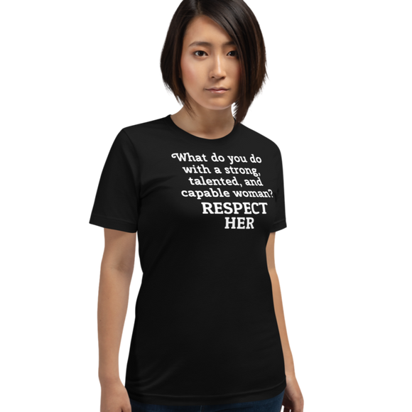 Strong Woman Respect Dark T-Shirts