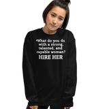 Strong Woman Hire Dark Sweatshirts