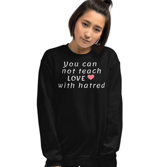 Teach Love Dark Sweatshirts