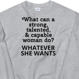 Strong Woman Whatever She Wants Sweatshirts - Light